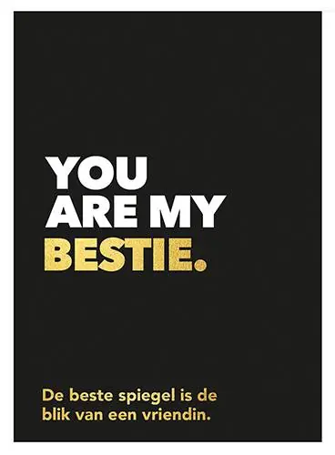 You are my bestie / Druk 1 Op = Op