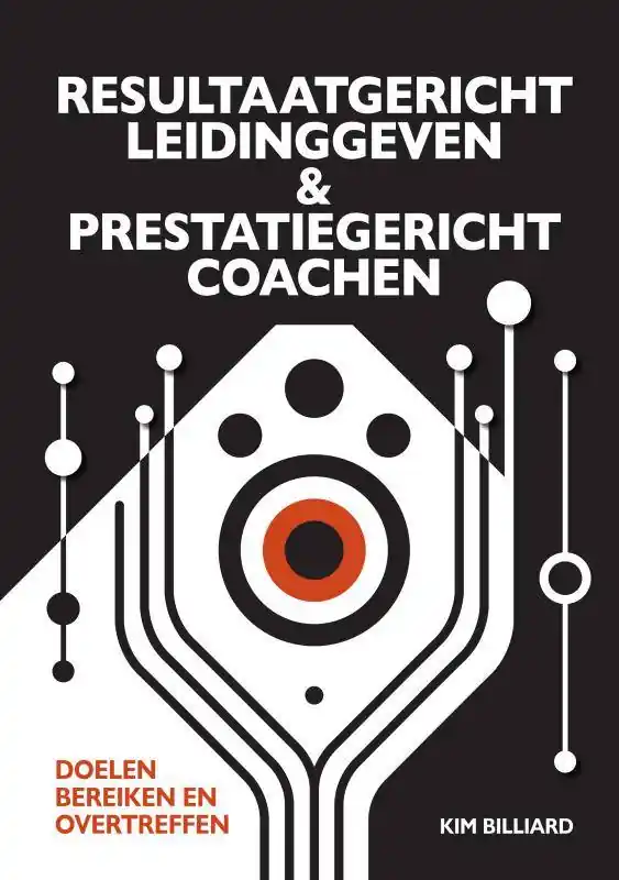 Alleen Vandaag RESULTAATGERICHT LEIDINGGEVEN EN PRESTATIEGERICHT COACHEN / Druk 1