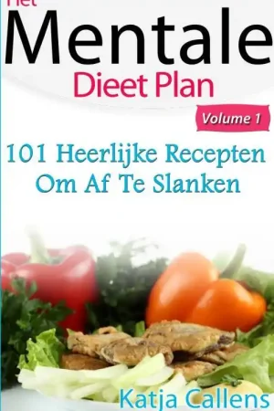 101 Heerlijke dieetrecepten voor een platte buik Deel 1 / Druk 1 Veilige Betaling
