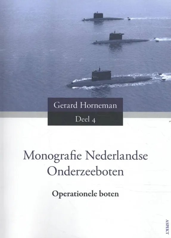 Bestseller Monografie Nederlandse Onderzeeboten Deel 4 Operationele boten / Druk 1
