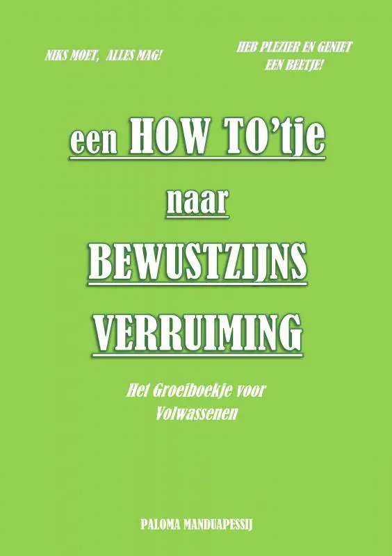 Een How To'tje naar Bewustzijnsverruiming / Druk 2 Direct Verzonden