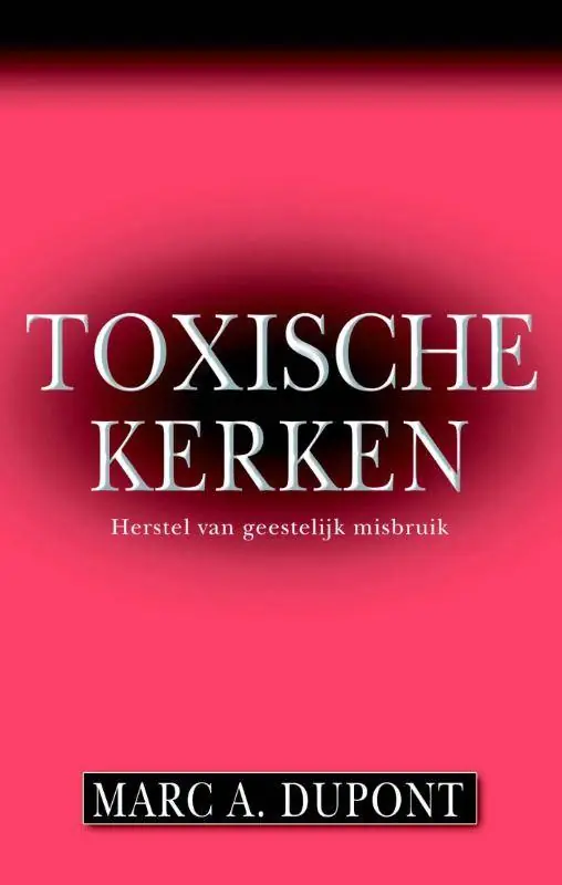 Exclusieve Aanbieding Toxische kerken / Druk 1