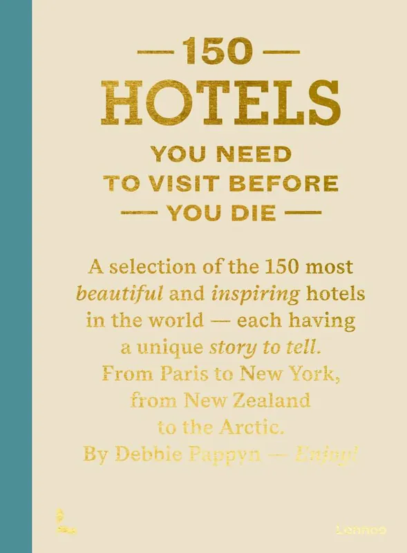 Korting 150 Hotels You Need to Visit Before You Die / 1st Edition