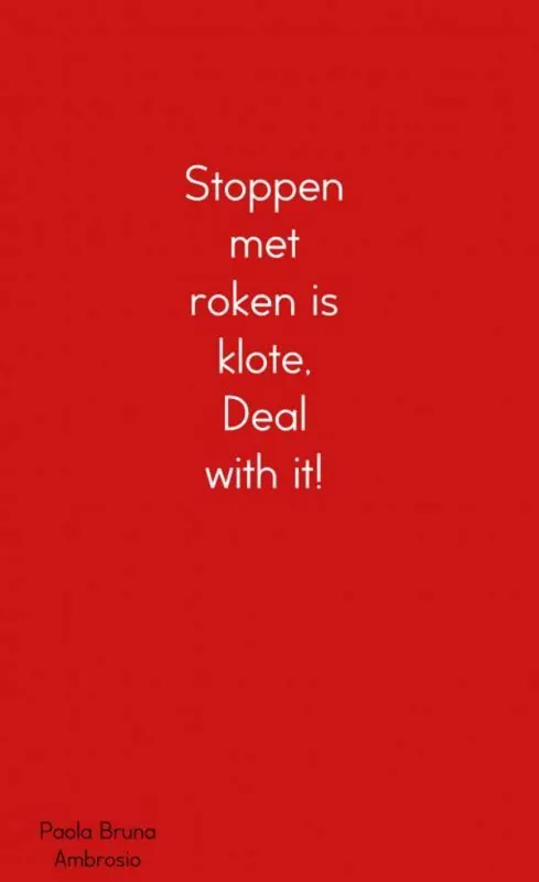 Gereduceerde Prijs Stoppen met roken is klote, Deal with it! / Druk 1