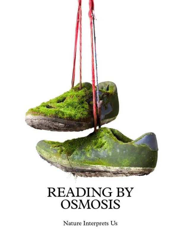 Reading by Osmosis. Nature Interprets Us / 1st Edition Premium