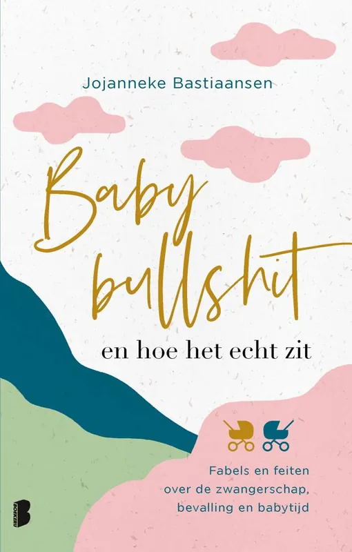 Babybullshit en hoe het echt zit / Druk 1 Veilige Betaling