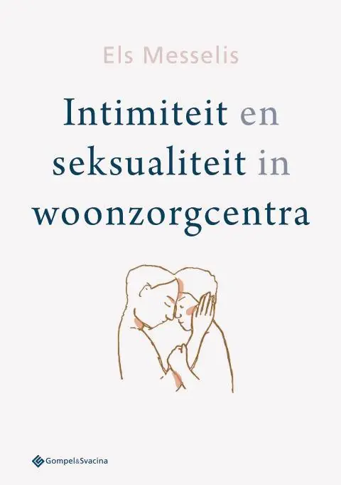 Intimiteit en seksualiteit in woonzorgcentra / Druk 1 Snelle Levering