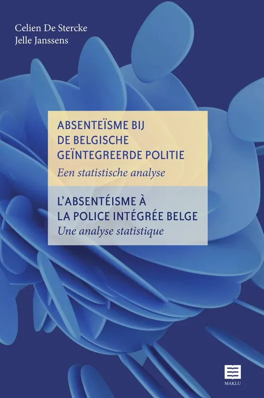 Speciale Aanbieding Absenteïsme bij de Belgische geïntegreerde politie | L’absentéisme à la police intégrée belge / Druk 1