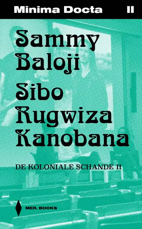 Sammy Baloji & Sibo Rugwiza De koloniale schande II / Druk 1 Nu Kopen