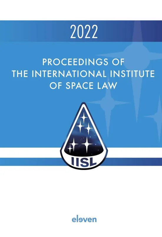 Dagaanbieding Proceedings of the International Institute of Space Law 2022 / 1st Edition