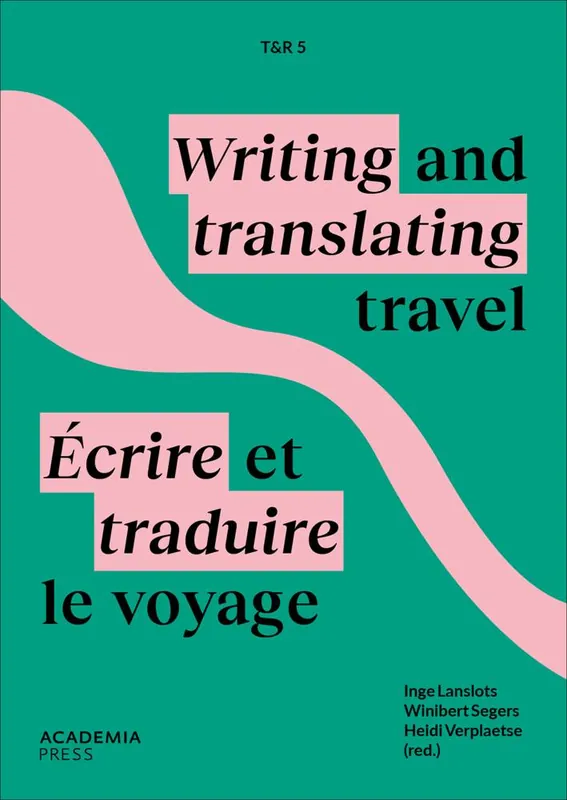 T&R5: Écrire et traduire le voyage / Writing and translating travel / 1 Edition Gratis Retour