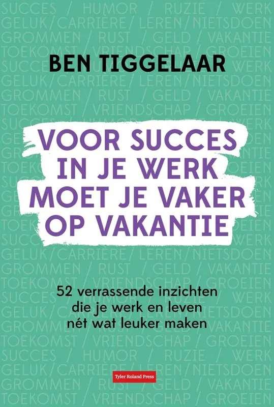 Voor succes in je werk moet je vaker op vakantie / Druk 1 Koop Vandaag
