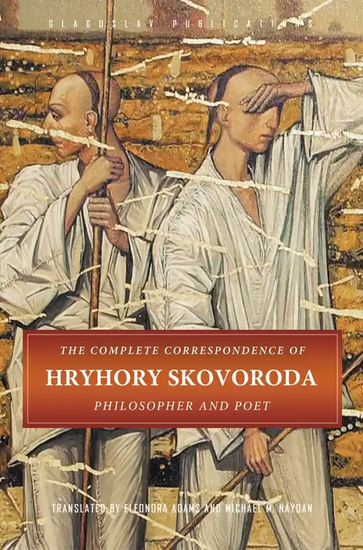 The Complete Correspondence of Hryhory Skovoroda: Philosopher And Poet / 1st Edition Dagaanbieding