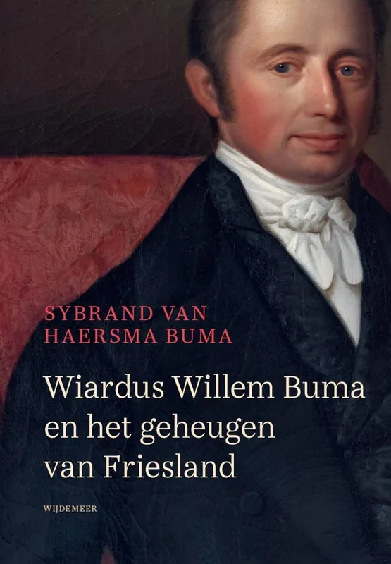 Wiardus Willem Buma en het geheugen van Friesland / Druk 1 Hoge Kwaliteit