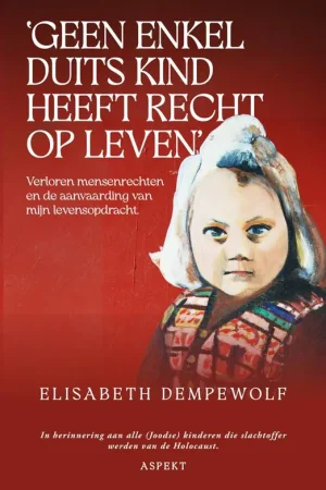 'Geen enkel Duits kind heeft recht op leven' / Druk 1 Lage Prijs