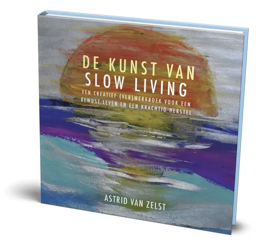 De kunst van slow living / Druk 1 Direct Beschikbaar
