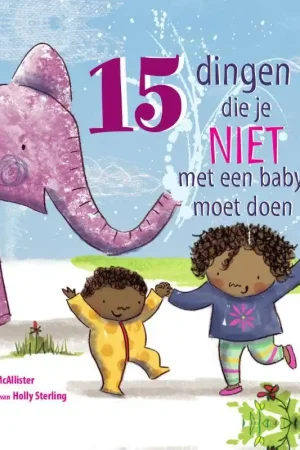 15 dingen die je niet met een baby moet doen / Druk 1 Gratis Retour