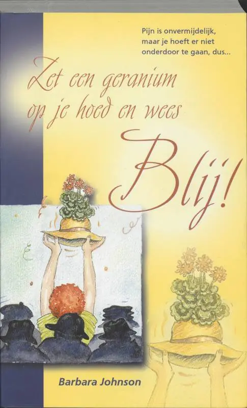 Seizoensaanbieding Zet een geranium op je hoed en wees blij! / Druk 1