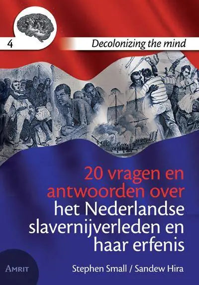 20 vragen en antwoorden over het Nederlandse slavernijverleden en haar erfenis / Druk 1 Lage Prijs