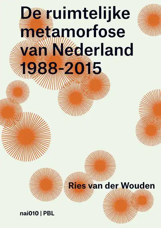 Flitsaanbieding De ruimtelijke metamorfose van Nederland 1988-2015 / Druk 1