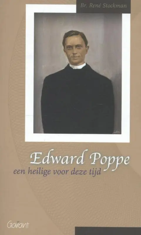 Bestel Nu Edward Poppe, een heilige voor zijn tijd / Druk 1