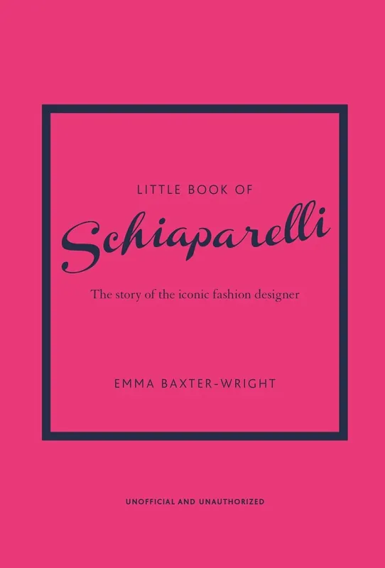 Must-Have The Little Book of Schiaparelli - Emma Baxter-Wright