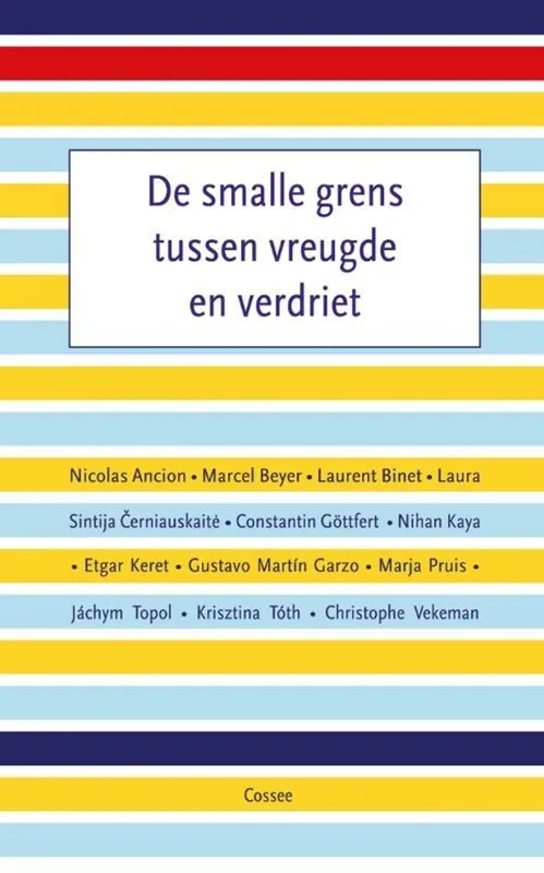 Exclusieve Aanbieding De smalle grens tussen vreugde en verdriet - Etgar Keret; Laurent Binet; Marcel Beyer e.a.