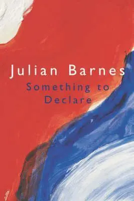 Something to Declare - Julian Barnes Beste Prijs