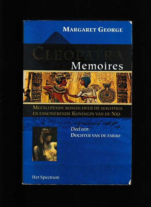 Favoriet Cleopatra Memoires. / deel 1:Dochter van de Farao. - Margaret George.