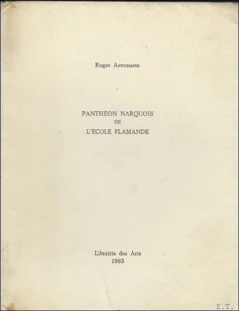 Laatste Kans PANTHEON NARQUOIS DE L' ECOLE FLAMANDE. ( numerote). - Roger Avermaete