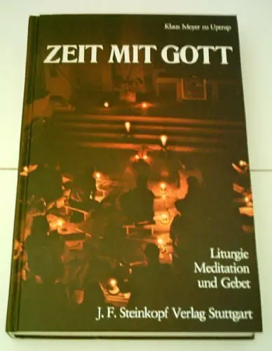 Zeit mit Gott. Liturgie, Meditation und Gebet - Meyer zu Uptrup, Klaus Beperkt Aanbod