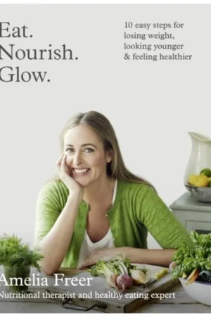 Alleen Vandaag Eat Nourish Glow - Amelia Freer
