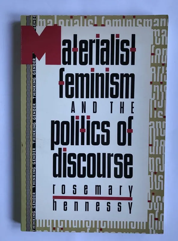 Materialist feminism and the politics of discourse - Rosemary Hennessy Hete Deal