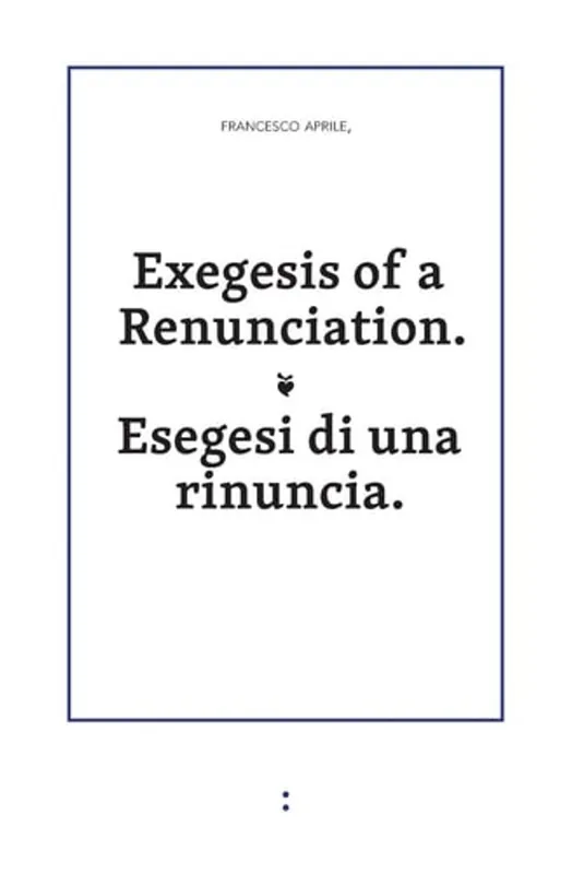 Exegesis of a renunciation - Francesco Aprile Lage Prijs