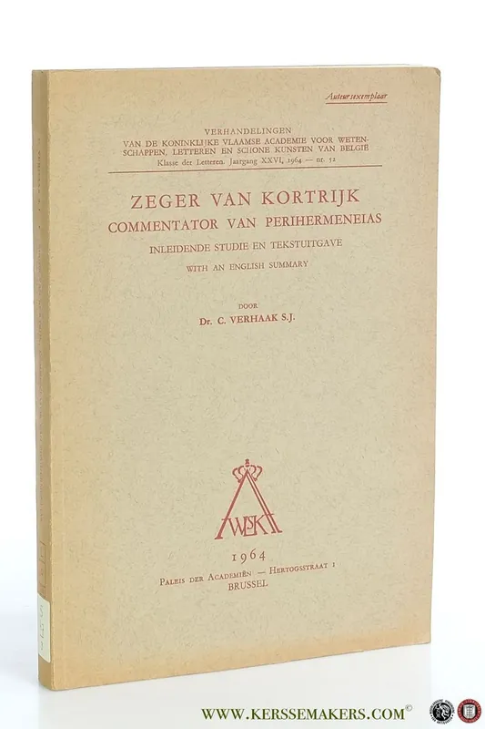 Must-Have Zeger van Kortrijk. Commentator van Perihermeneias. Inleidende Studie en Tekstuitgave. - Verhaak, C.