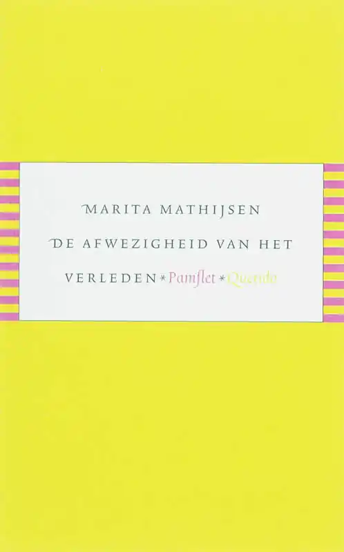 De afwezigheid van het verleden - M. Mathijsen Snelle Levering