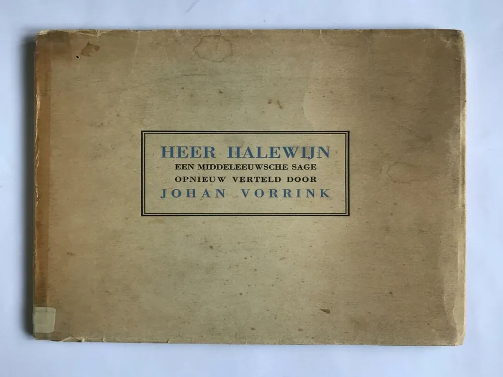 Heer Halewijn; Een middeleeuwsche sage opnieuw verteld door Johan Vorrink - Vorrink, Johan Betaalbaar