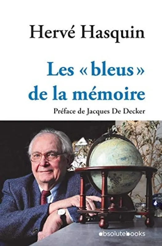 Beperkte Voorraad Les « bleus » de la mémoire: Parcours d'un homme libre (French Edition) - Hervé Hasquin