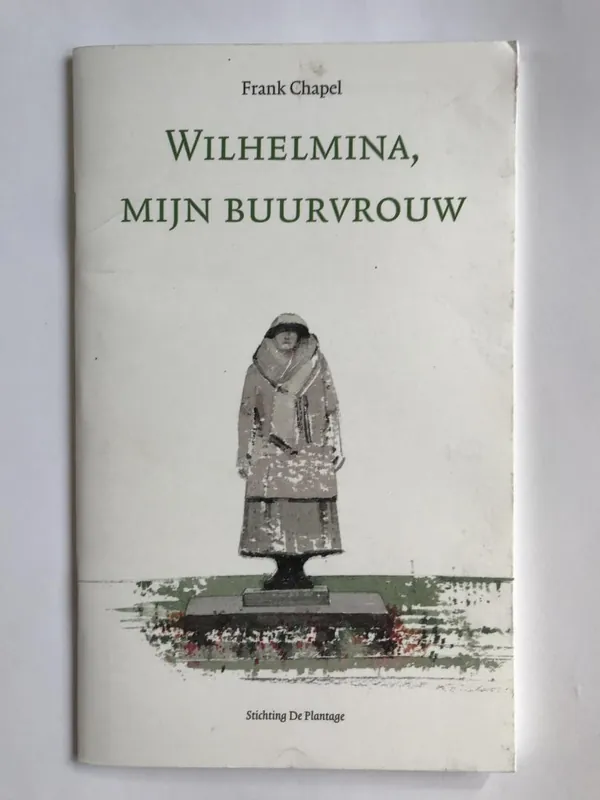 Speciale Aanbieding Wilhelmina, mijn buurvrouw - F. Chapel