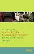Sind die Berichte des Neuen Testaments wahr? Ein Weg zum Verstehen der Bibel. - Klaus Berger Exclusieve Aanbieding