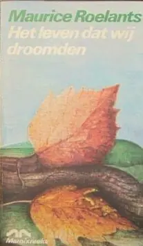 Het leven dat wij droomden - Maurice Roelants Lage Kosten