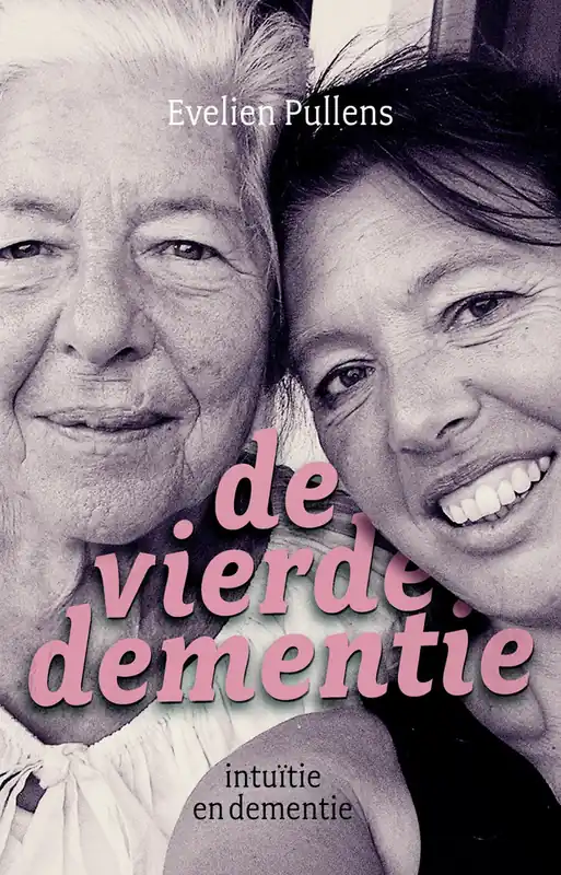De vierde dementie - Evelien Pullens Gecertificeerd