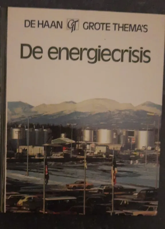 Beperkte Voorraad De energiecrisis - De Haan Grote Thema's