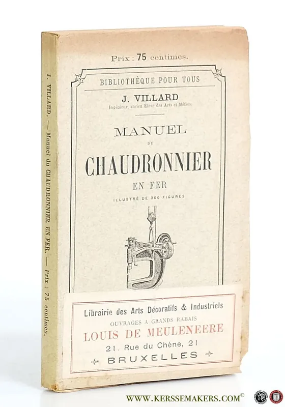 Manuel du Chaudronnier en Fer. Illustre de 300 figures. - Villard, J. Rechtstreeks Van De Fabrikant