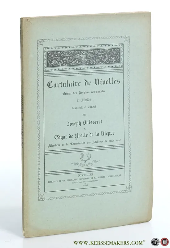 Favoriet Cartulaire de Nivelles. Extrait des Archives communales de Nivelles. - Buisseret, Joseph / Edgar de Prelle de la Nieppe.