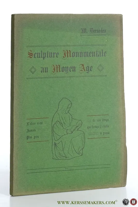 La Sculpture Monumentale au Moyen-Age. Principes & Applications. - Derneden, Michel. Direct Verzonden