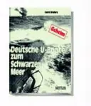 Deutsche U- Boote zum Schwarzen Meer. 1942 - 1944. Eine Reise ohne Wiederkehr. - Gerd Enders Express Levering
