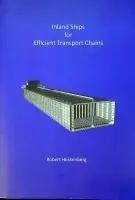 Weekendaanbieding Inland ships for efficient transport chains - Robert Hekkenberg