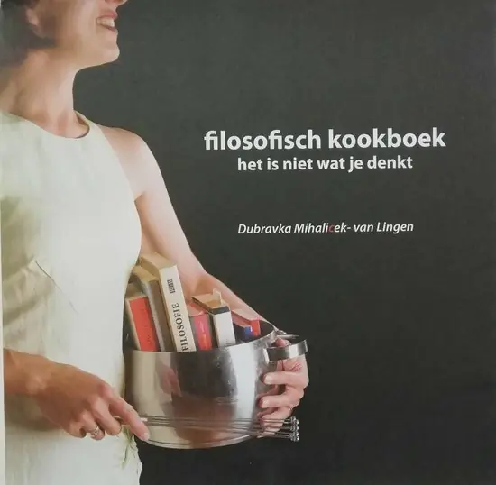 Filosofisch kookboek (basisboek) - D. Mihalicek-van Lingen Tijdelijk Beschikbaar