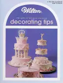 Wilton The Uses of the Most Popular Decorating Tips (A Wilton How-to-book) - Wilton, Wilton Enterprises Korting